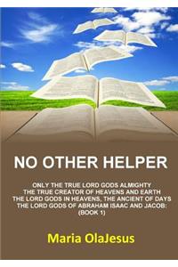 NO OTHER HELPER