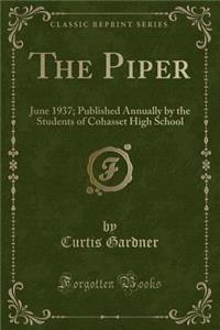 The Piper: June 1937; Published Annually by the Students of Cohasset High School (Classic Reprint)