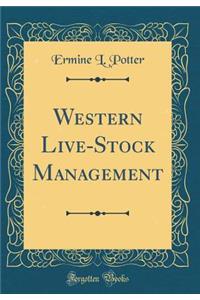 Western Live-Stock Management (Classic Reprint)