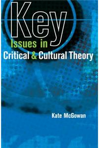 Key Issues in Critical and Cultural Theory