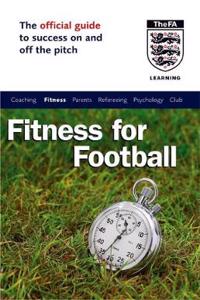 The Official FA Guide to Fitness for Football