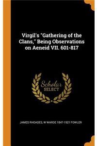 Virgil's Gathering of the Clans, Being Observations on Aeneid VII. 601-817
