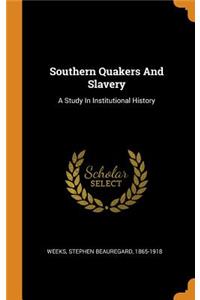 Southern Quakers and Slavery