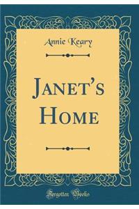 Janet's Home (Classic Reprint)