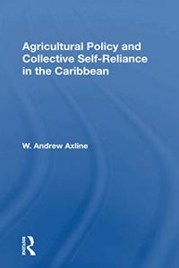 Agricultural Policy and Collective Self-Reliance in the Caribbean