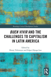 Buen Vivir and the Challenges to Capitalism in Latin America