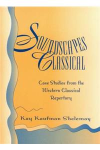 Soundscapes Classical: Case Studies from the Western Classical Repertory