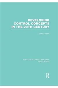 Developing Control Concepts in the Twentieth Century (RLE Accounting)