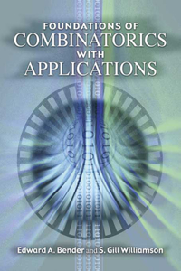 Foundations of Combinatorics with Applications