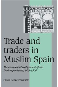 Trade and Traders in Muslim Spain