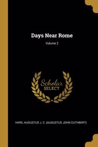 Days Near Rome; Volume 2