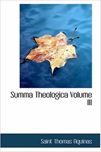 Summa Theologica Volume III