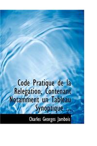 Code Pratique de La Relacgation, Contenant Notamment Un Tableau Synoptique ...