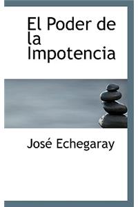 El Poder de La Impotencia