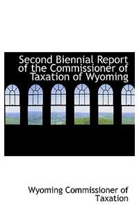 Second Biennial Report of the Commissioner of Taxation of Wyoming