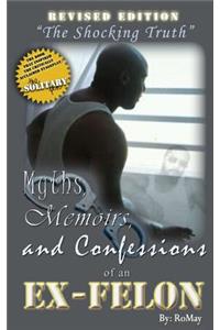 Myths, Memoirs and Confessions of an Ex-Felon