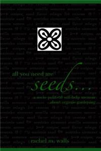 all you need are seeds...