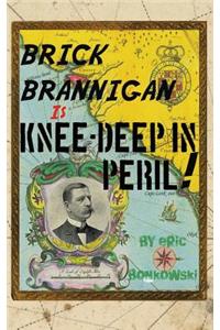 Brick Brannigan is Knee-Deep in Peril!