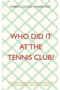 Who Did It at the Tennis Club?