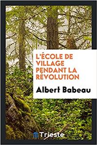 L'ï¿½cole de village pendant la Rï¿½volution