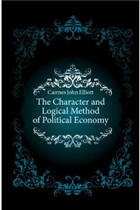 The Character and Logical Method of Political Economy