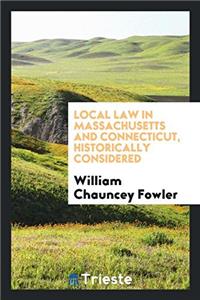 Local Law in Massachusetts and Connecticut, Historically Considered