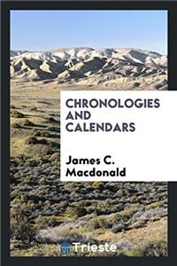 CHRONOLOGIES AND CALENDARS