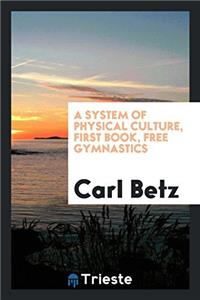 A System of Physical Culture, First Book, Free Gymnastics