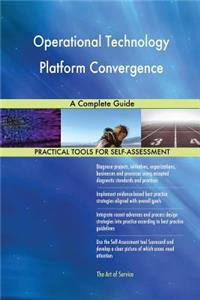 Operational Technology Platform Convergence A Complete Guide