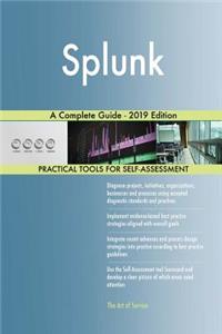 Splunk A Complete Guide - 2019 Edition