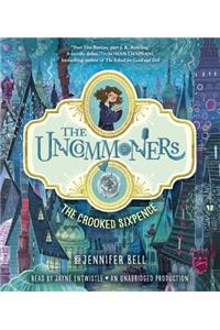 The Uncommoners #1: The Crooked Sixpence