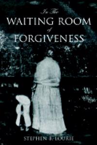 In the Waiting Room of Forgiveness