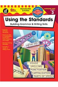 Using the Standards: Building Grammar & Writing Skills, Grade 3
