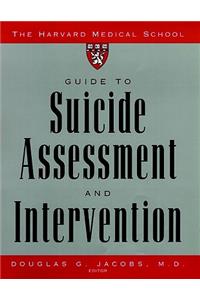 Harvard Medical School Guide to Suicide Assessment and Intervention