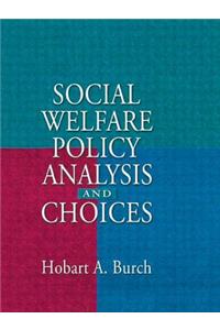 Social Welfare Policy Analysis and Choices