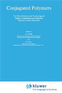 Conjugated Polymers: The Novel Science and Technology of Highly Conducting and Nonlinear Optically Active Materials