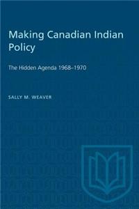Making Canadian Indian Policy