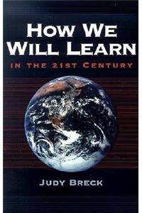 How We Will Learn in the 21st Century