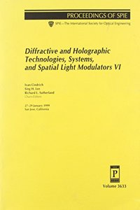 Diffractive and Holographic Technologies Systems and Spatial Light Modulators Vi