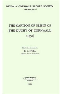 The Caption of Seisin of the Duchy of Cornwall 1337