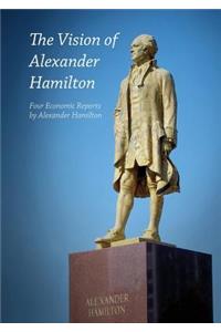 The Vision of Alexander Hamilton