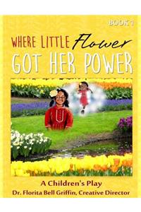 Where Little Flower Got Her Power