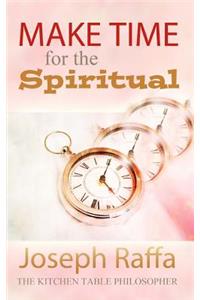 Make Time for the Spiritual