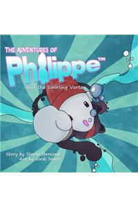 The Adventures of Philippe and the Swirling Vortex