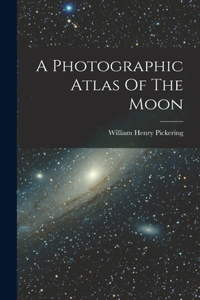 Photographic Atlas Of The Moon