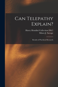 Can Telepathy Explain?: Results of Psychical Research