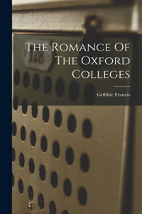 Romance Of The Oxford Colleges