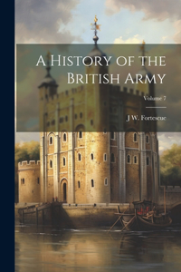 History of the British Army; Volume 7