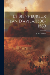 Bienheureux Jean D'avila, 1500-1569