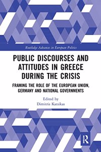 Public Discourses and Attitudes in Greece During the Crisis